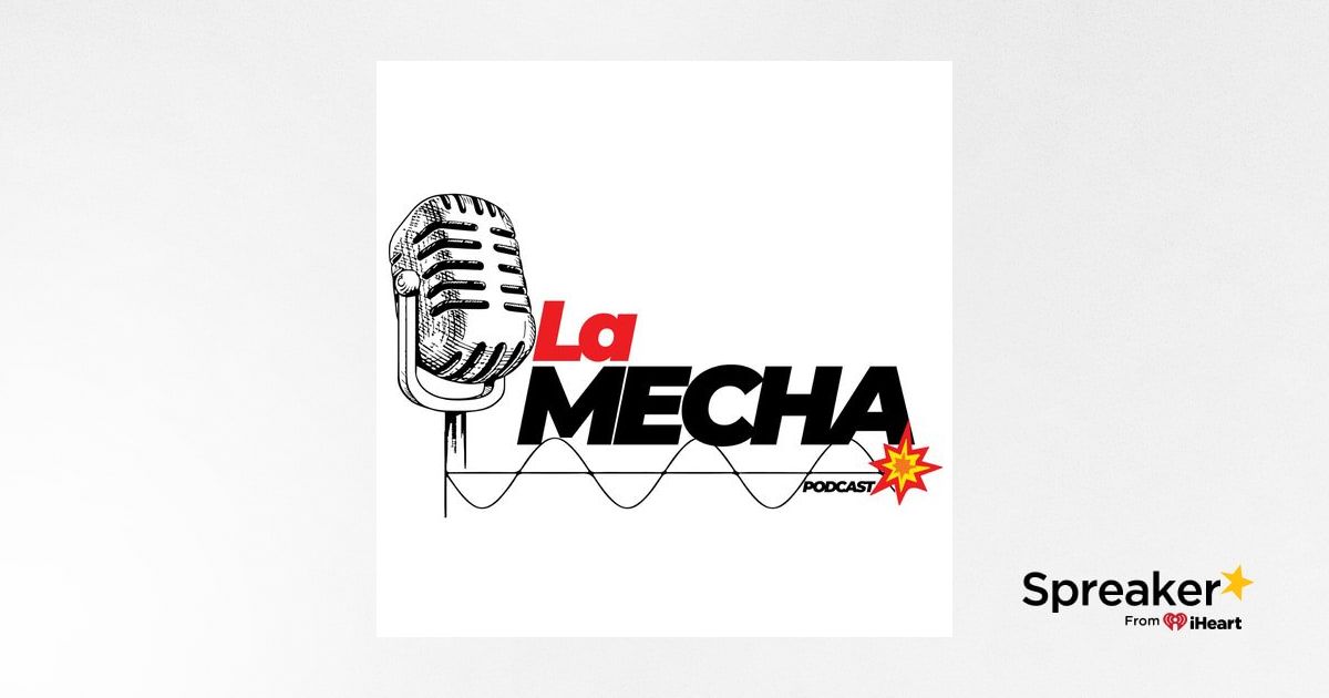 La Mecha Podcast