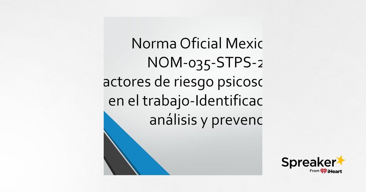 Conociendo La NOM-035-STPS-2018, Factores De Riesgo Psicosocial