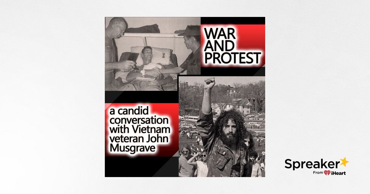 War and Protest: A Candid Conversation with Vietnam Veteran John Musgrave