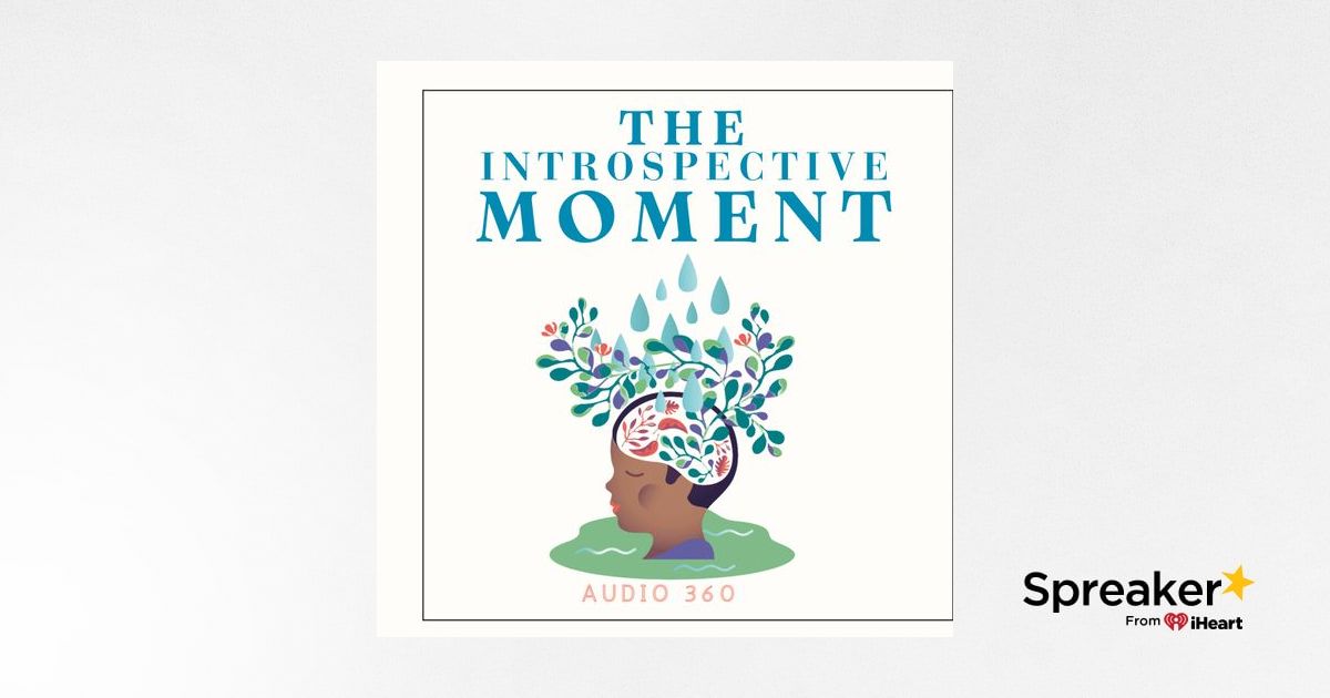 The introspective moment – Short daily meditation