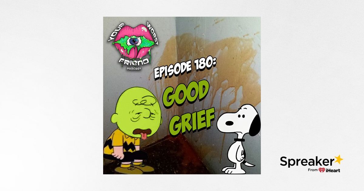 Ep. 180: Good Grief