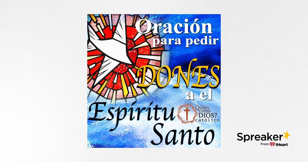 Oración para PEDIR al 🕊 ESPÍRITU SANTO sus 7 DONES y su MILAGROSA Ayuda