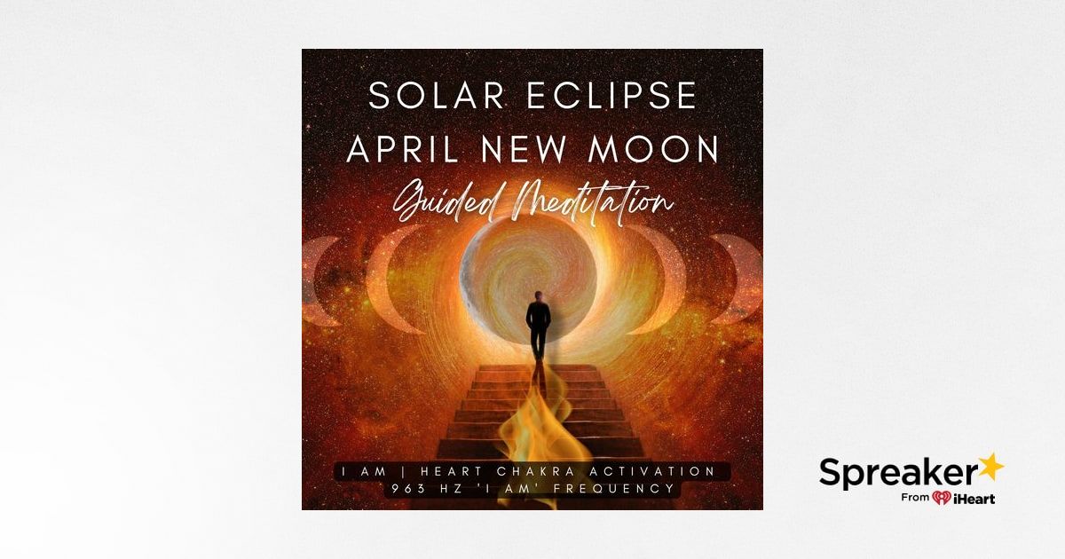Solar Eclipse New Moon April 2023 Guided Meditation | I AM Activation ...