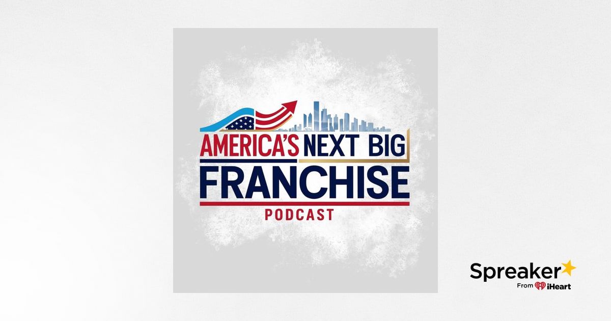 America's Next Big Franchise Podcast
