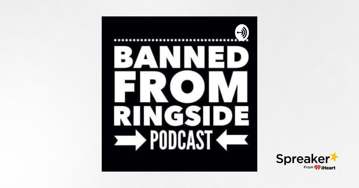 Banned From Ringside 384 WWE; AEW; Halloween Havoc/NXT; Crown Jewel