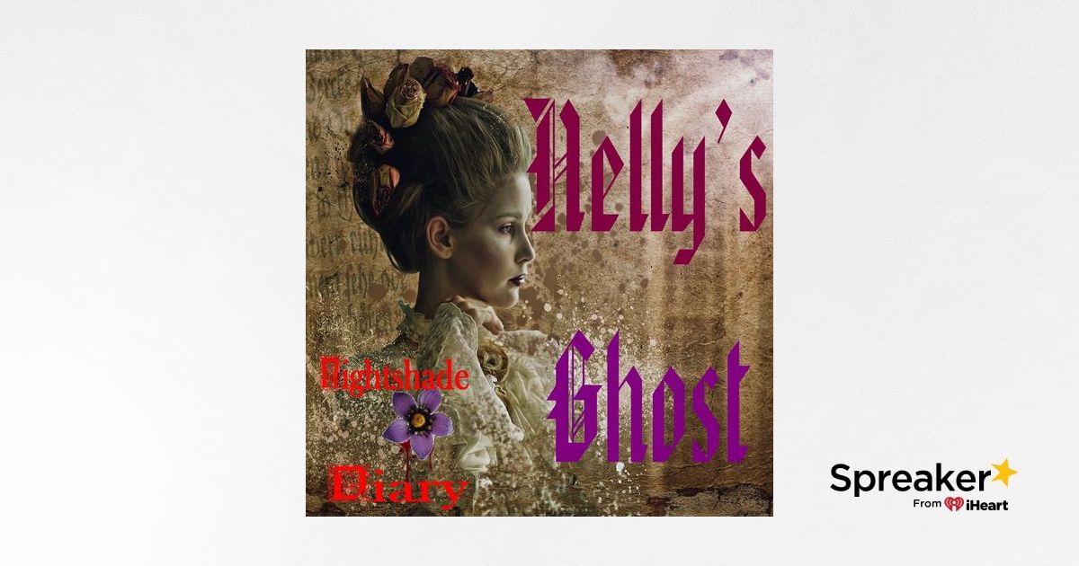 Nelly's Ghost | A True Haunting | Podcast