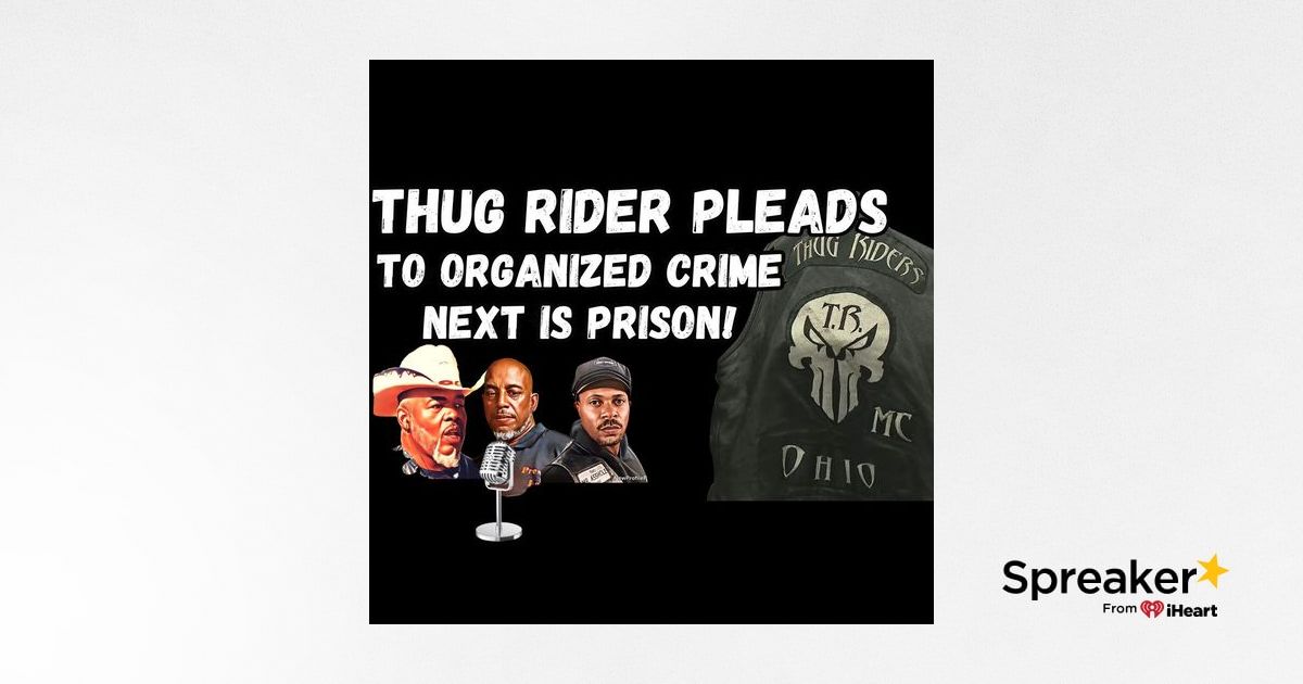 Crime Riders Thug Rider Pleads to Organized Crime Next Stop Prison!