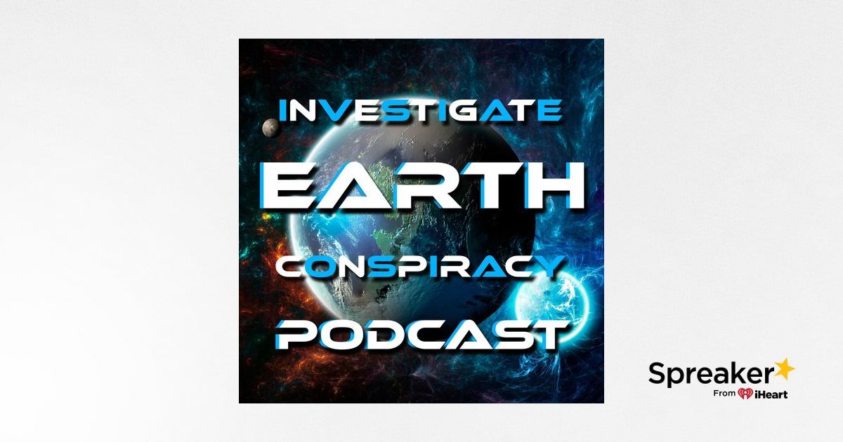 Investigate Earth Conspiracy Podcast