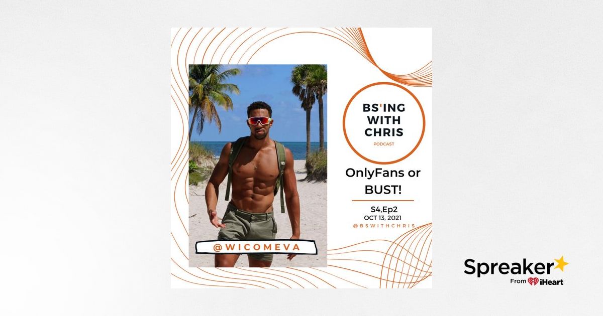 S4E2 OnlyFans or BUST! w/ Quincy aka WICOMEVA