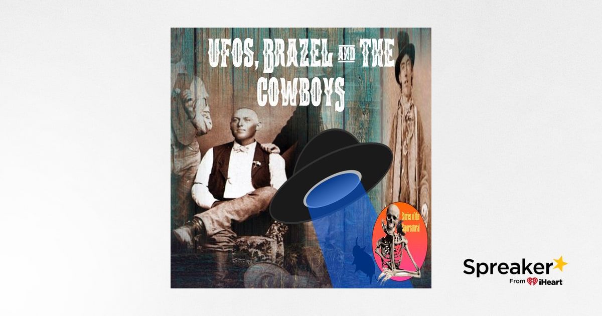 UFOs, Brazel and the Cowboys | Podcast