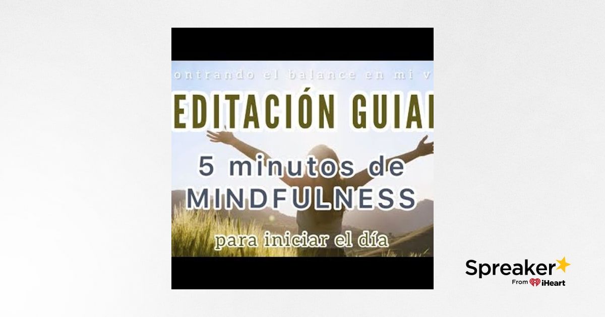 10. Meditación de la mañana ☀️ inicia bien tu día - MINDFULNESS 5 minutos