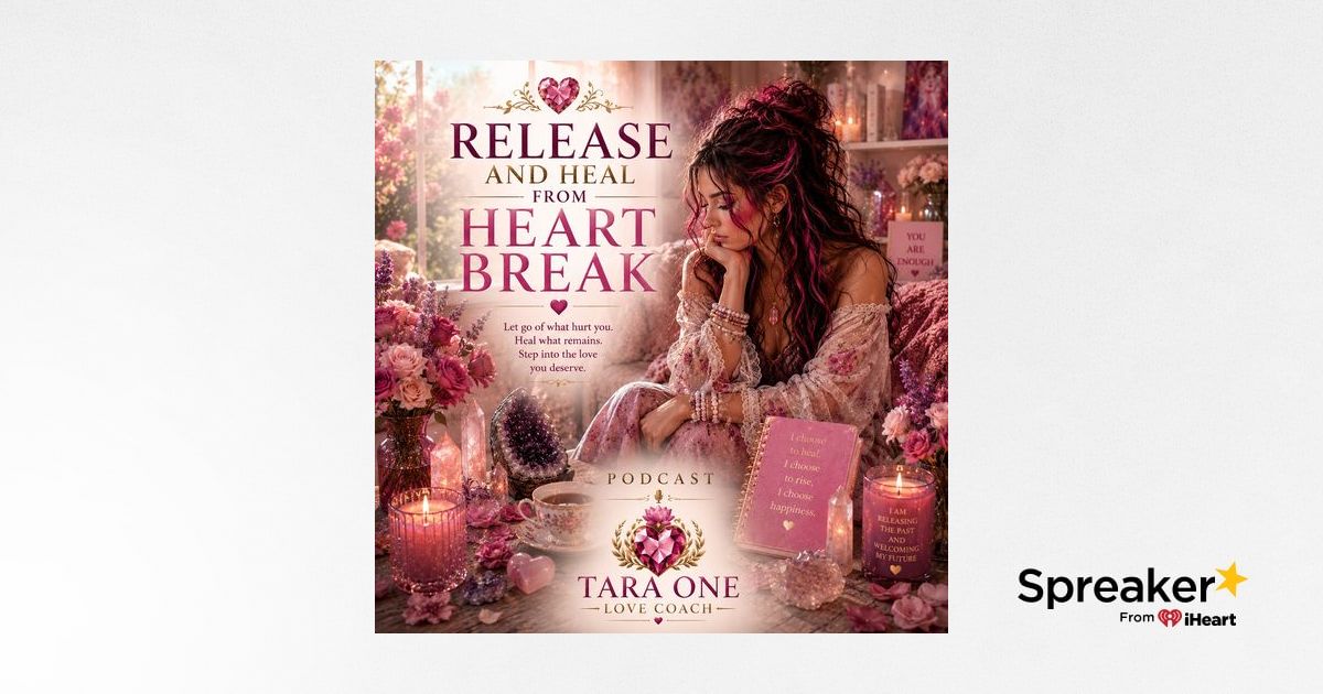 How to Release and Heal from Heartbreak