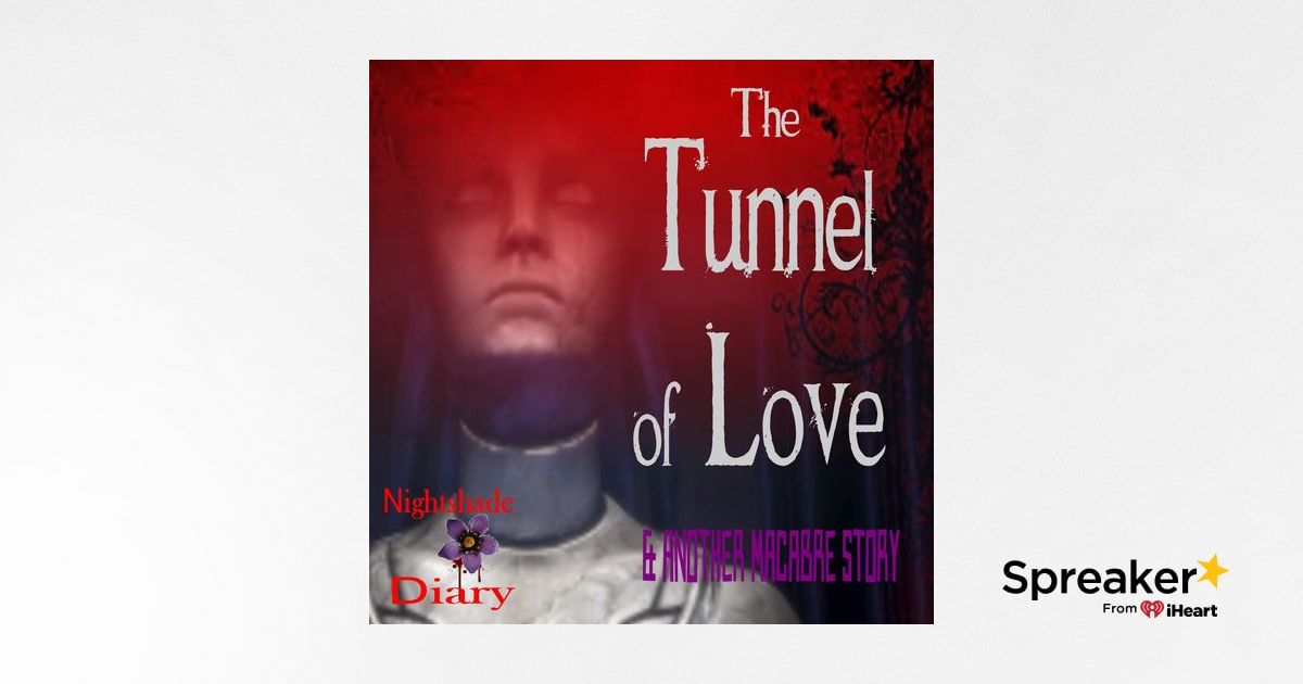 The Tunnel of Love and Another Macabre Story | Podcast