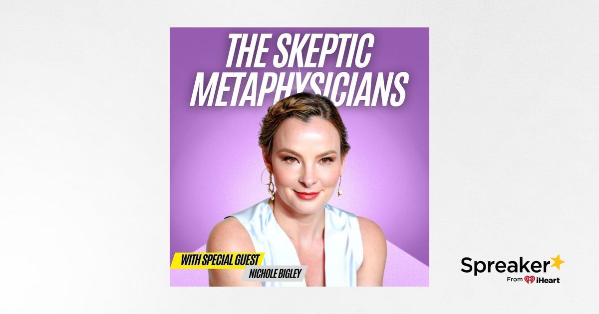 Listen to The Skeptic Metaphysicians - Metaphysics, Spiritual Awakenings  and Expanded Consciousness podcast