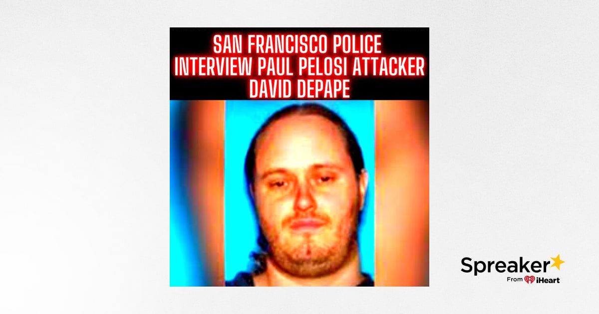 Paul Pelosi Attack: David DePape Full Police Interrogation