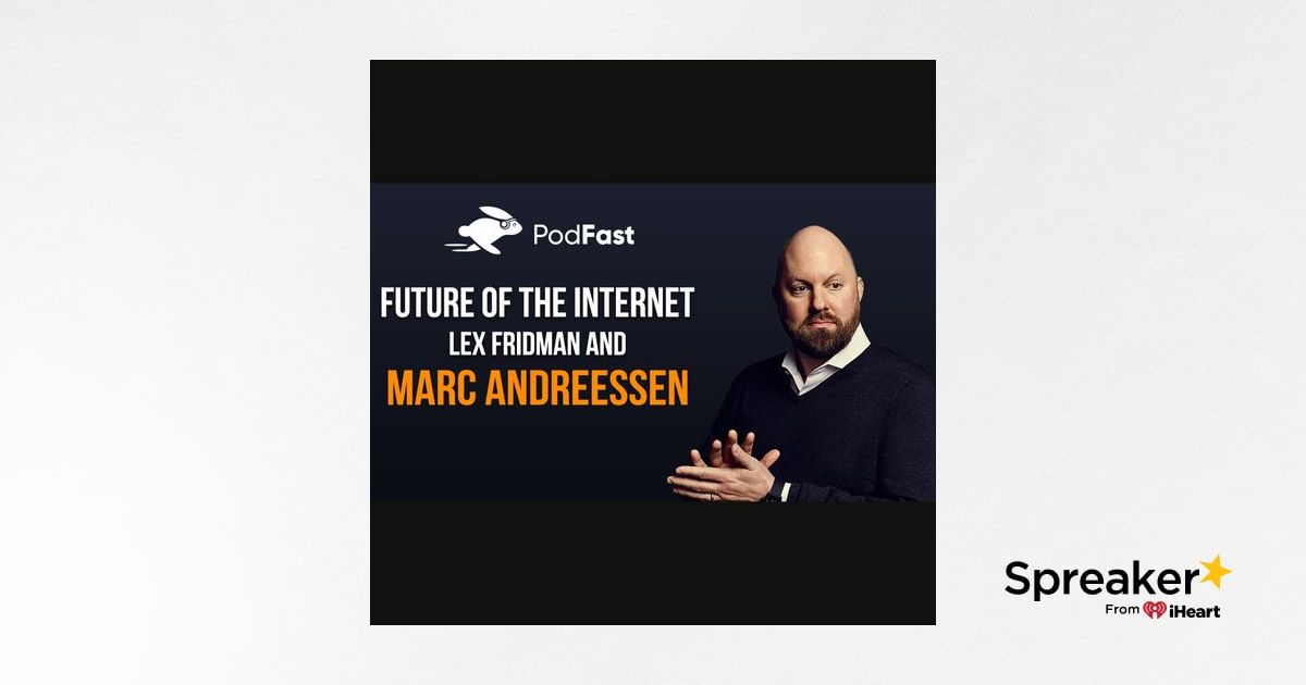 Marc Andreessen: Future of the Internet, Technology, and AI