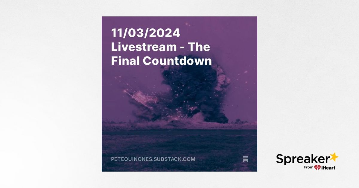 11/03/2024 Livestream The Final Countdown