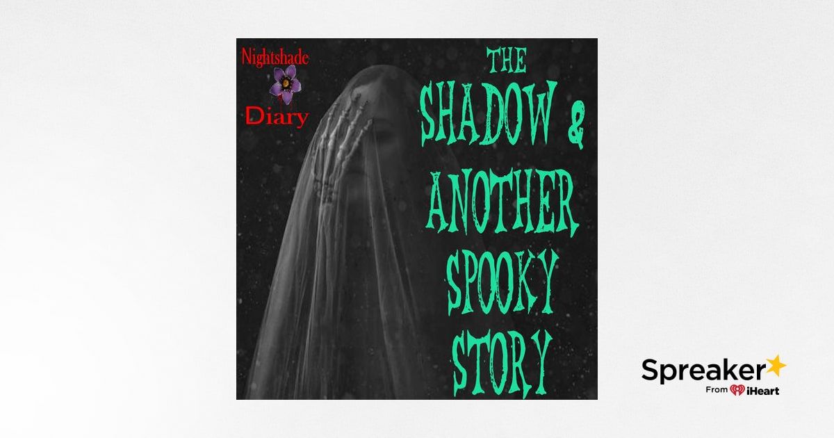 The Shadow and Another Spooky Story | Podcast