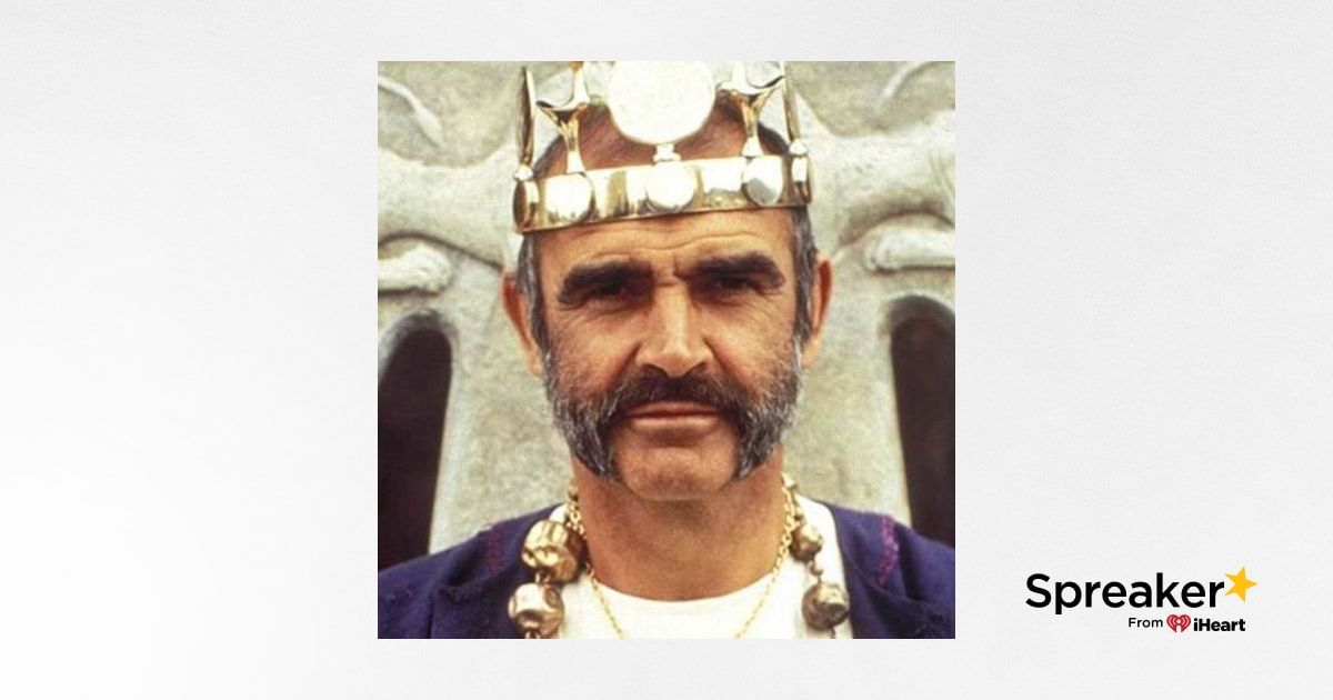 In Memoriam: Sean Connery, the indomitable Scotsman of perennial star // Podcast “The Cinema of LoQueYoTeDiga” nº 277 (12×11)