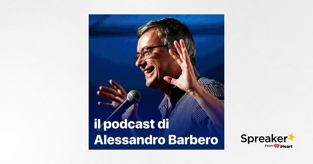 il podcast di alessandro barbero lezioni e conferenze di storia