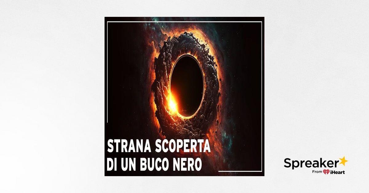 #2 Viaggio Nei Mostri Del Cosmo Alla Scoperta Di Un Misterioso Buco ...