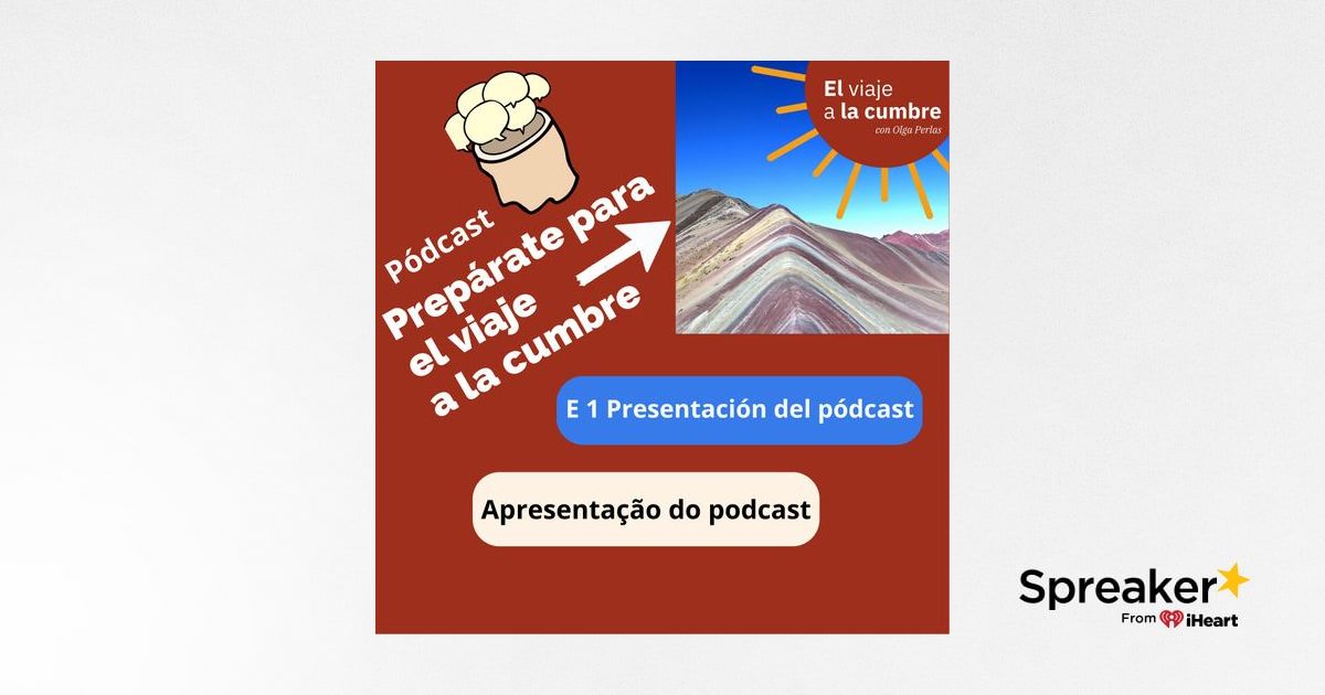 E 1 Apresentação do podcast. Presentación del pódcast