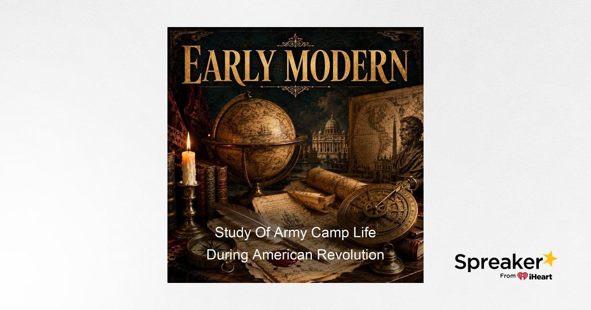 Study Of Army Camp Life During American Revolution