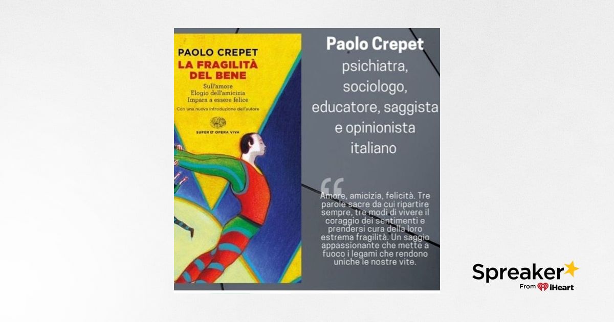 Paolo Crepet - La Fragilità del Bene