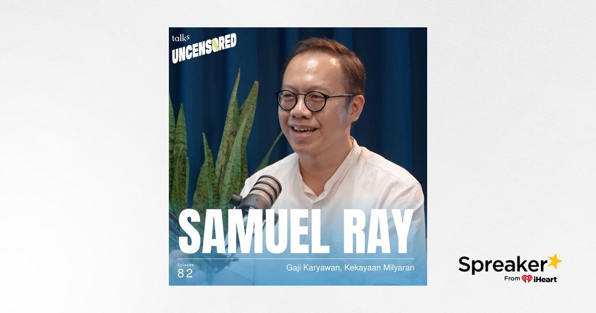 Gaji Karyawan, Kekayaan Milyaran ft. Samuel Ray - Uncensored with ...