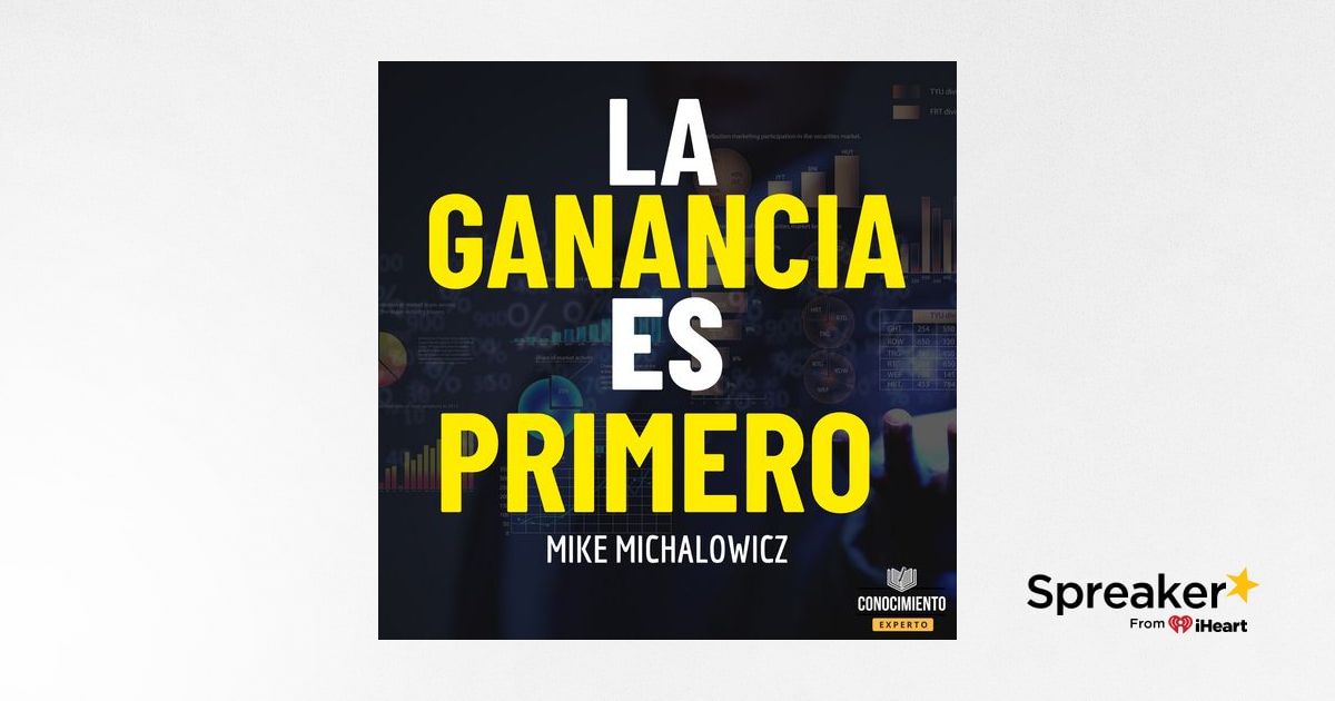 187 - La Ganancia es Primero