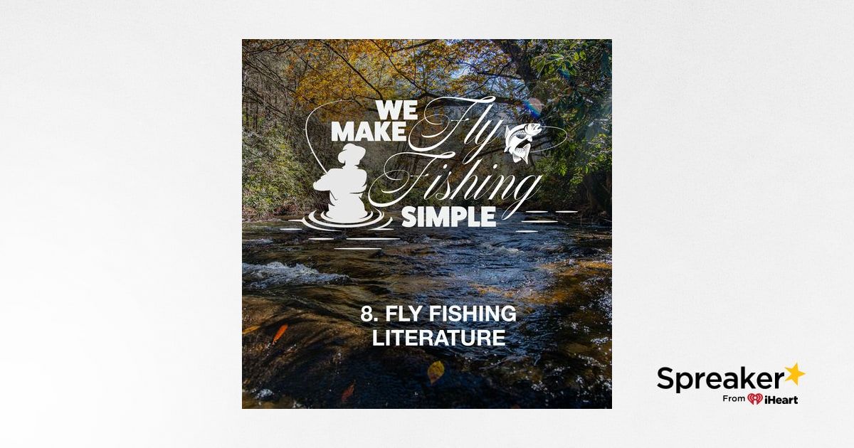 8. FLY FISHING LITERATURE