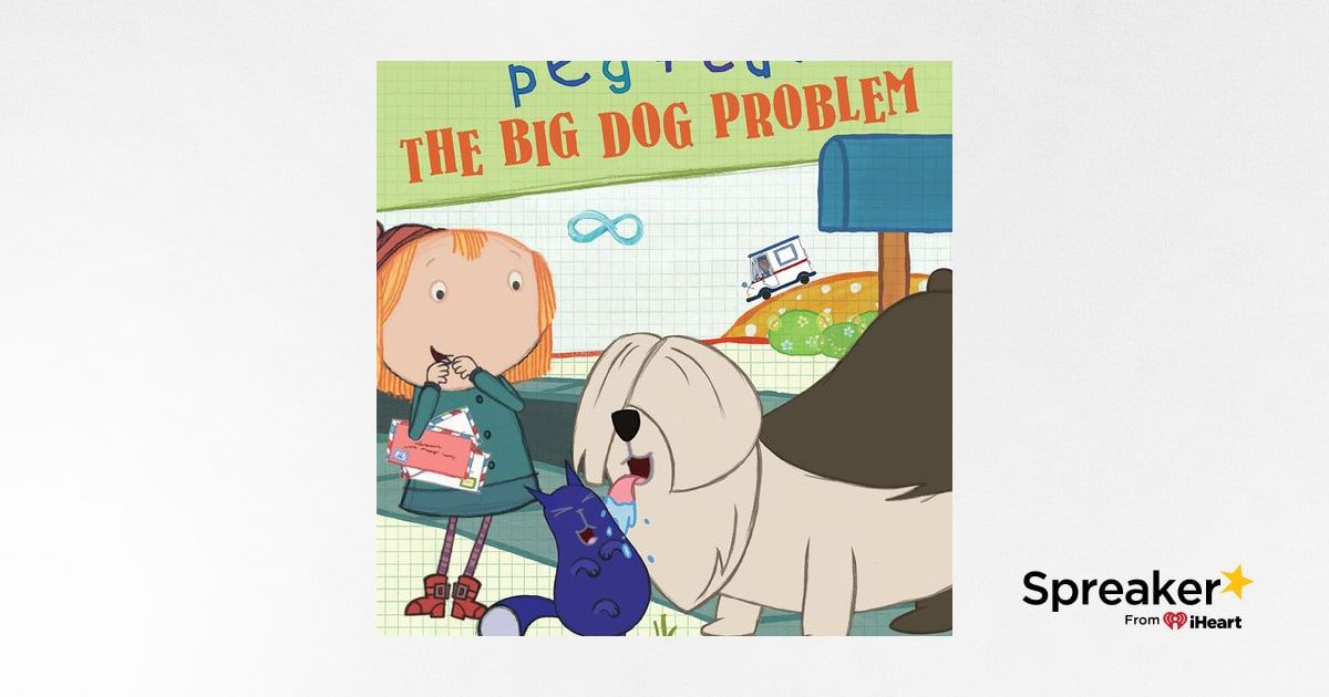 Peg+ Cat. The big dog problem