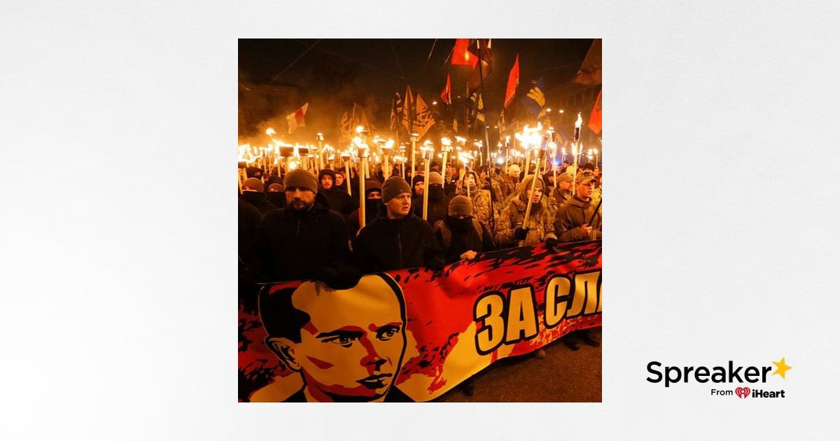 #114 - Stepan Bandera, davvero un nazista è eroe dell'Ucraina?