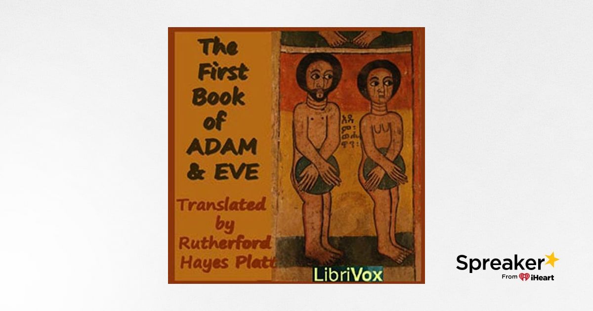 The First Book of Adam and Eve by Rutherford Hayes Platt.