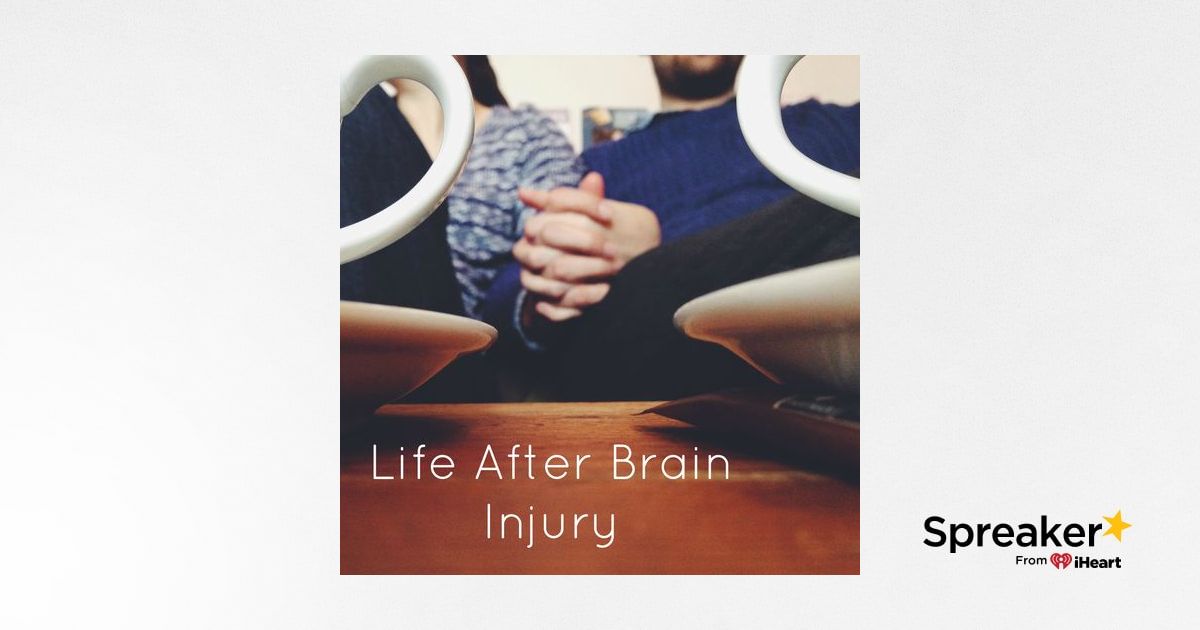 Life After Brain Injury