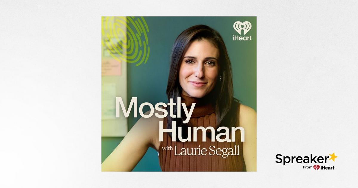 Mostly Human with Laurie Segall