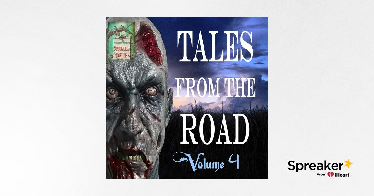 Tales from the Road | Volume 4 | Podcast E95