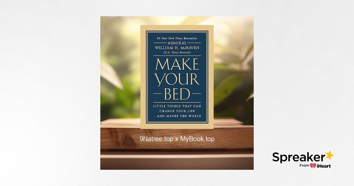 [Review] Make Your Bed (Admiral William H. McRaven) Summarized