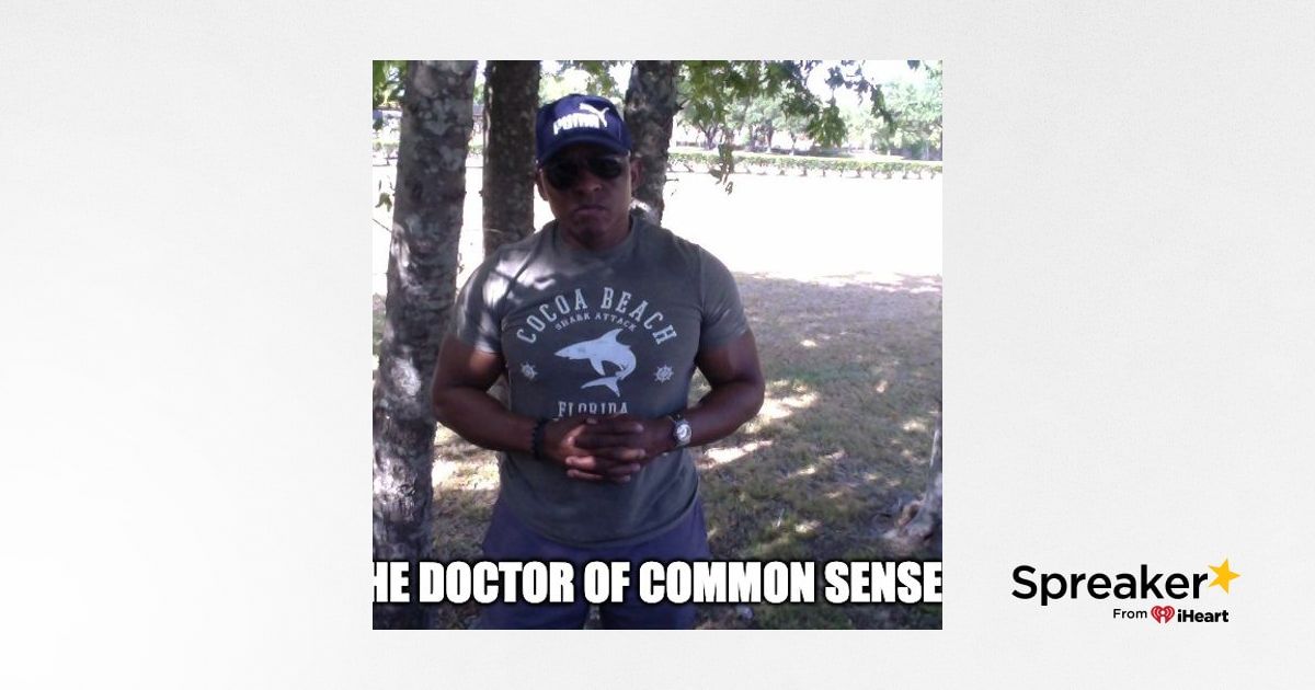 The Doctor Of Common Sense Show (8-3-2022)