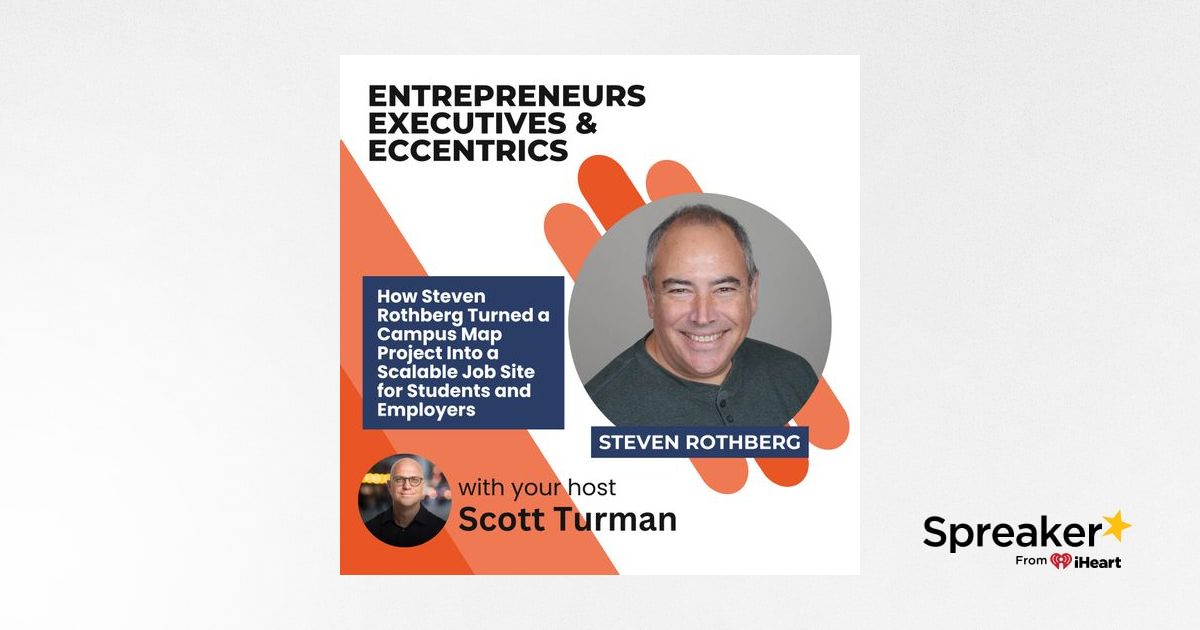 Greg Rothberg How Steven Rothberg Turned a Campus Map Project Into a Scalable Job ...