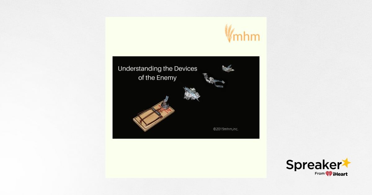 Understanding the Devices of the Enemy.