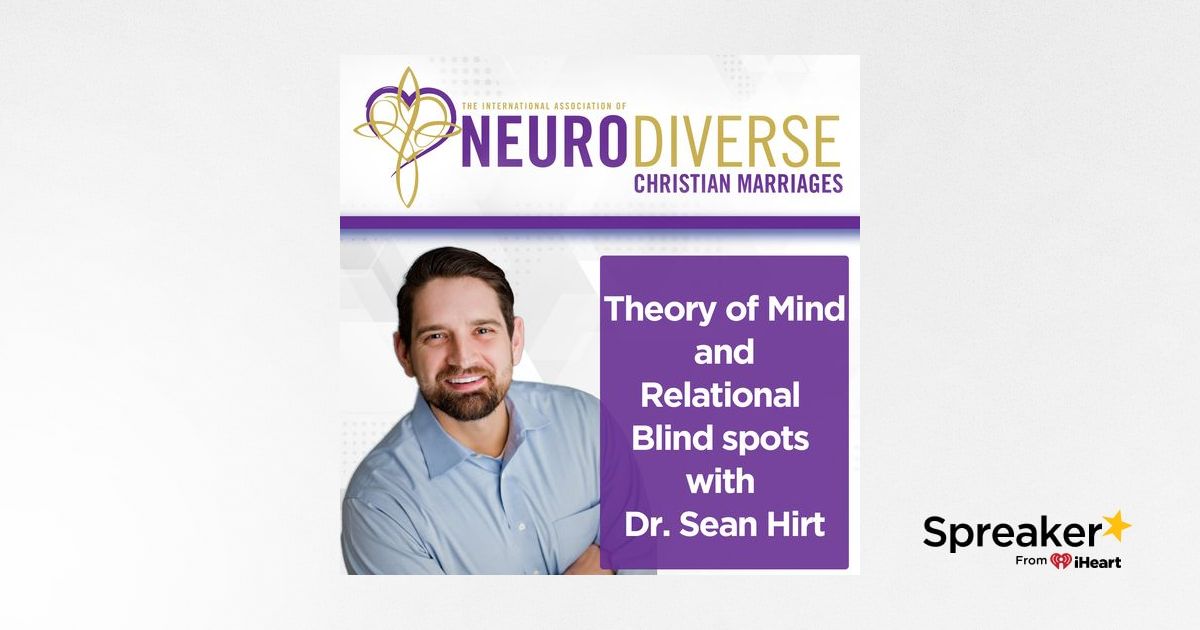 Theory of Mind and Relational Blind spots with Dr. Sean Hirt