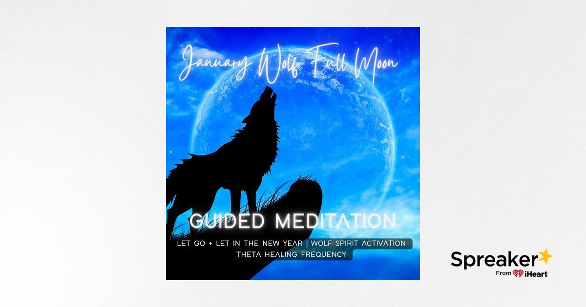 January Full Moon Guided Meditation, 8 Hz Theta, Wolf Spirit Activation