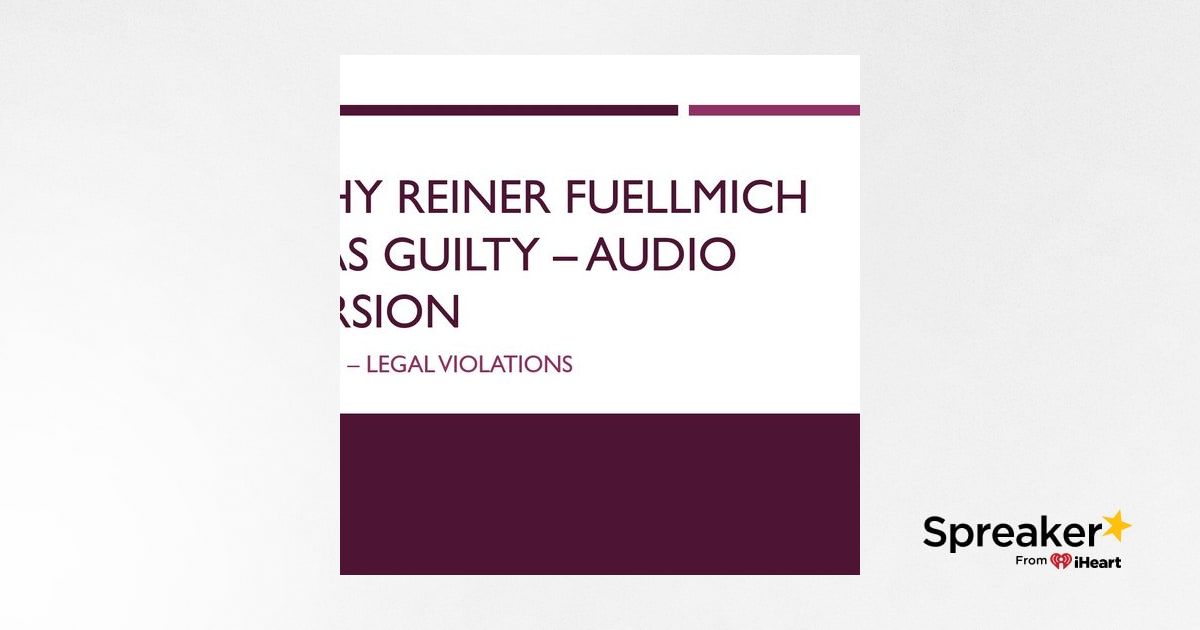 Audio Version: Why Reiner Fuellmich Was Guilty, Part 2