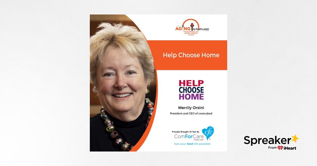 3/11/20 Merrily Orsini of corecubed Help Choose Home Aging in