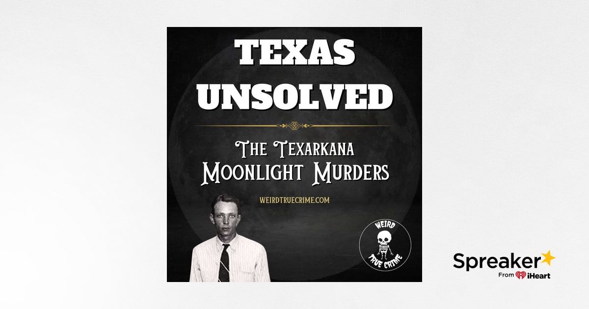 Texas Unsolved The Texarkana Moonlight Murders