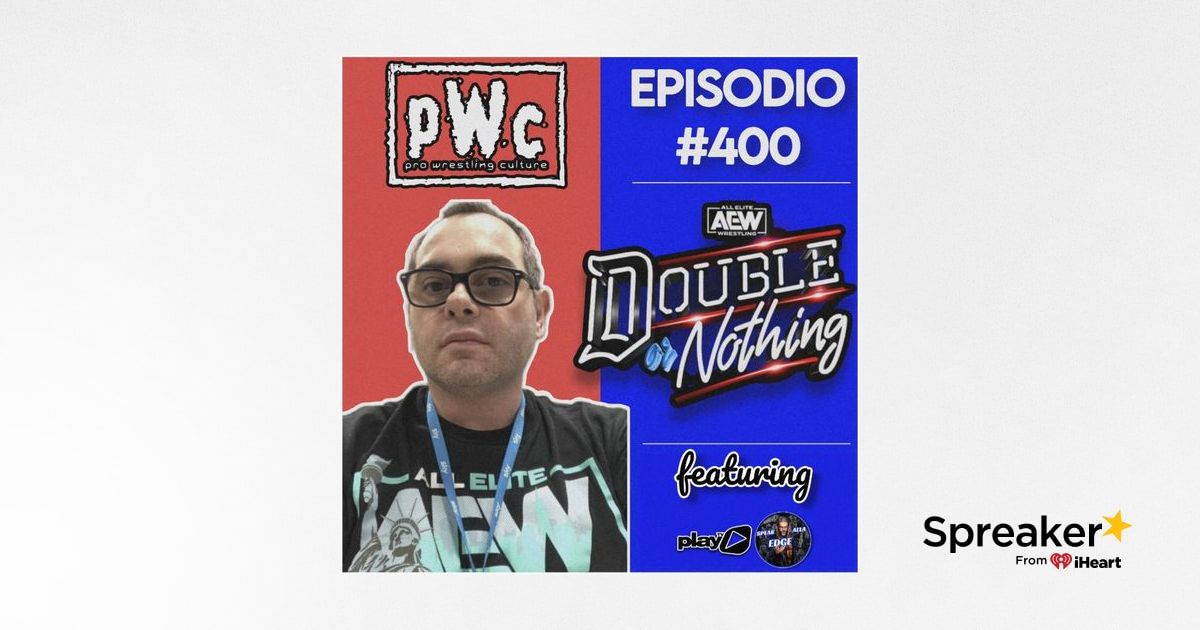 Pro Wrestling Culture #400 - AEW Double or Nothing 2024 con Salvatore ...