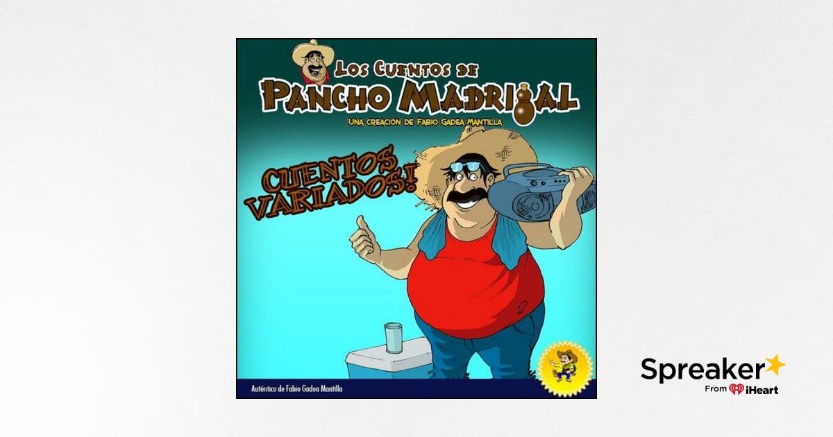 Cirilo Mondragón, El Pocero – Los Cuentos de Pancho Madrigal