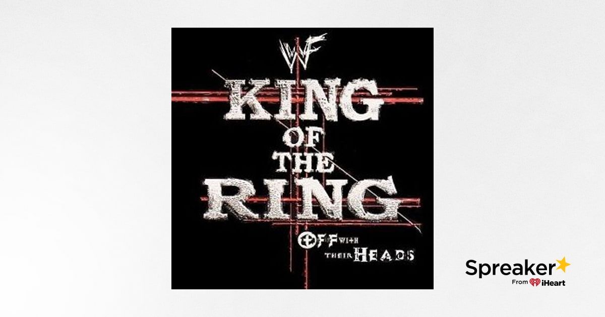 Ep. 59: WWF's King of the Ring 1998
