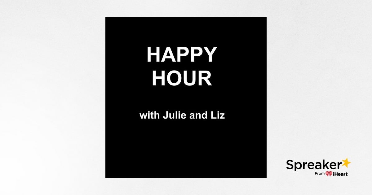 Happy Hour with Julie Kelly & Liz Sheld